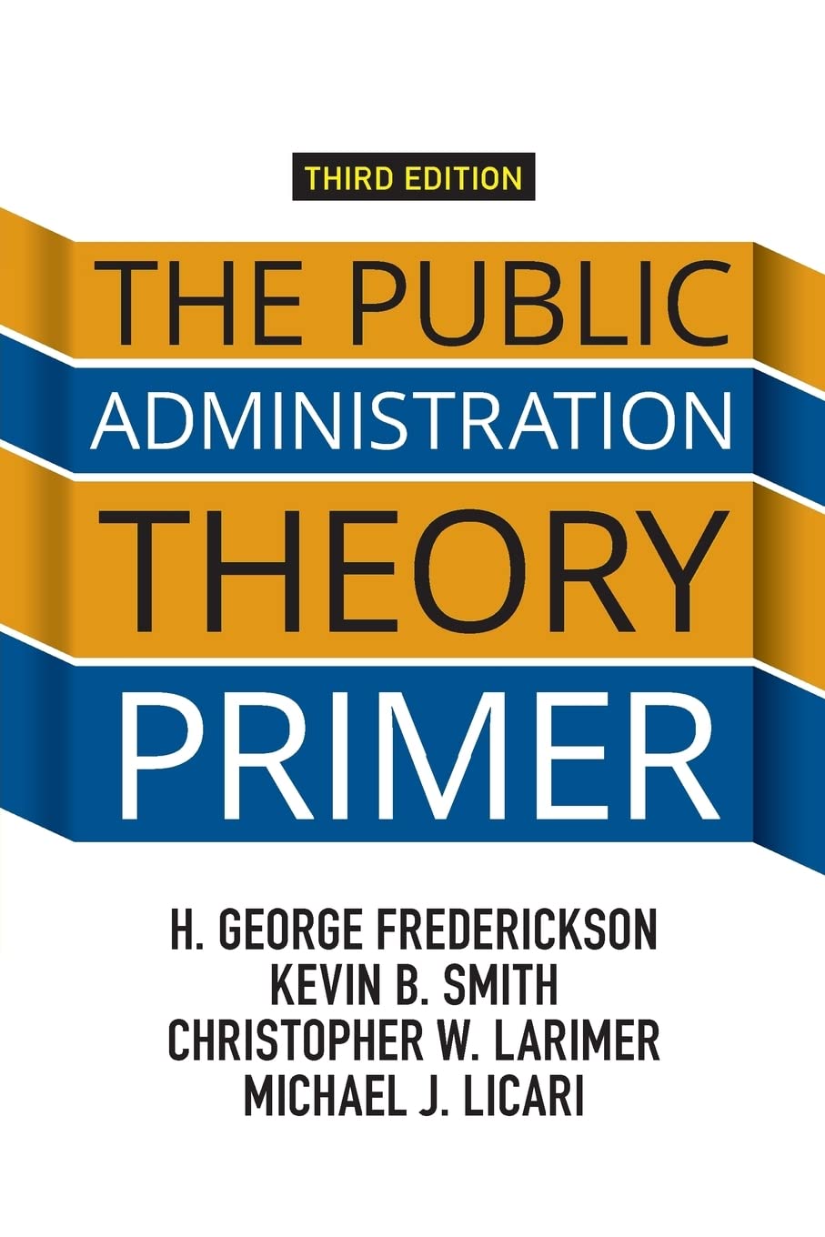 The Public Administration Theory Primer,New