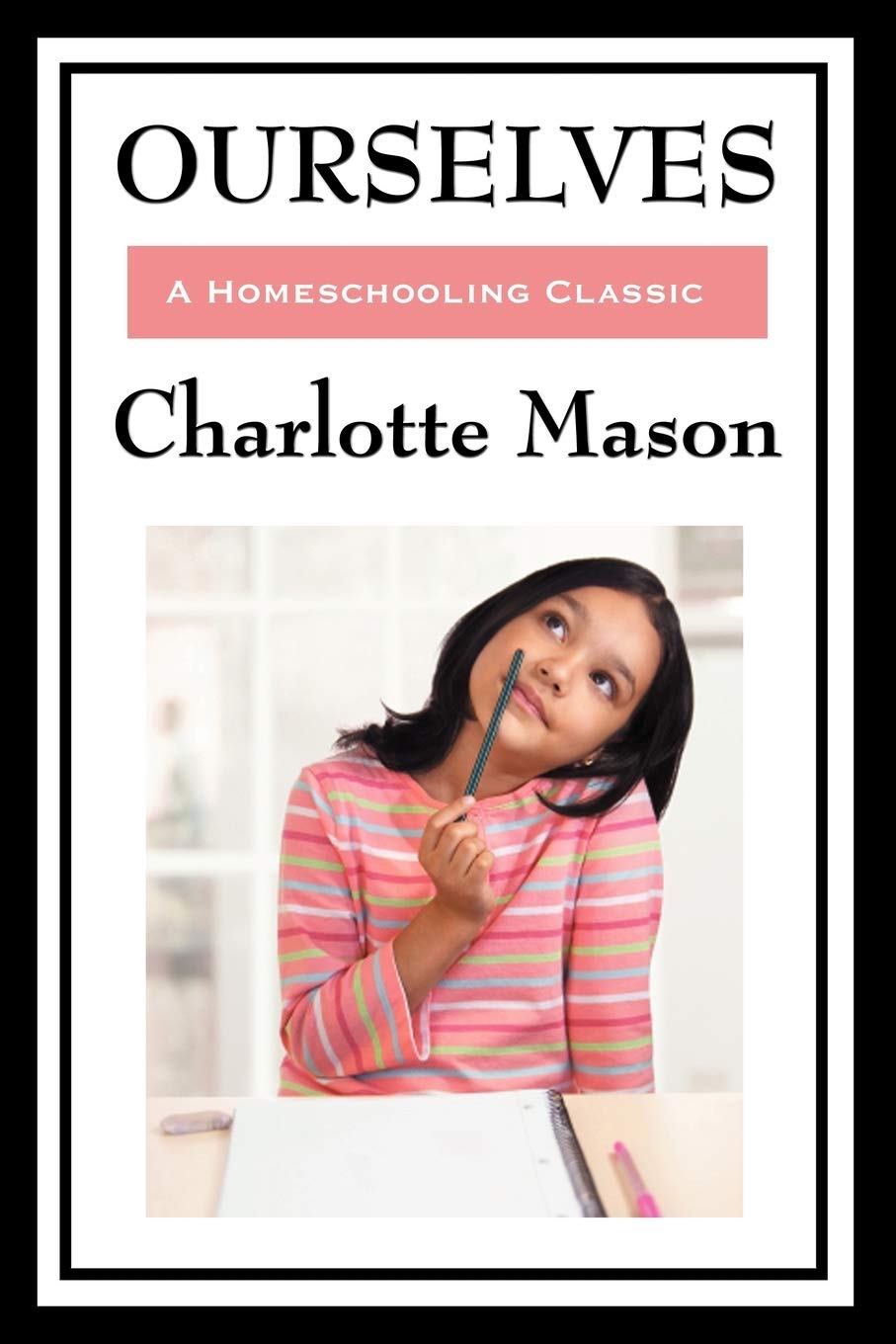 Ourselves: Our Souls and Bodies (Charlotte Mason's Original Homeschooling Series),New
