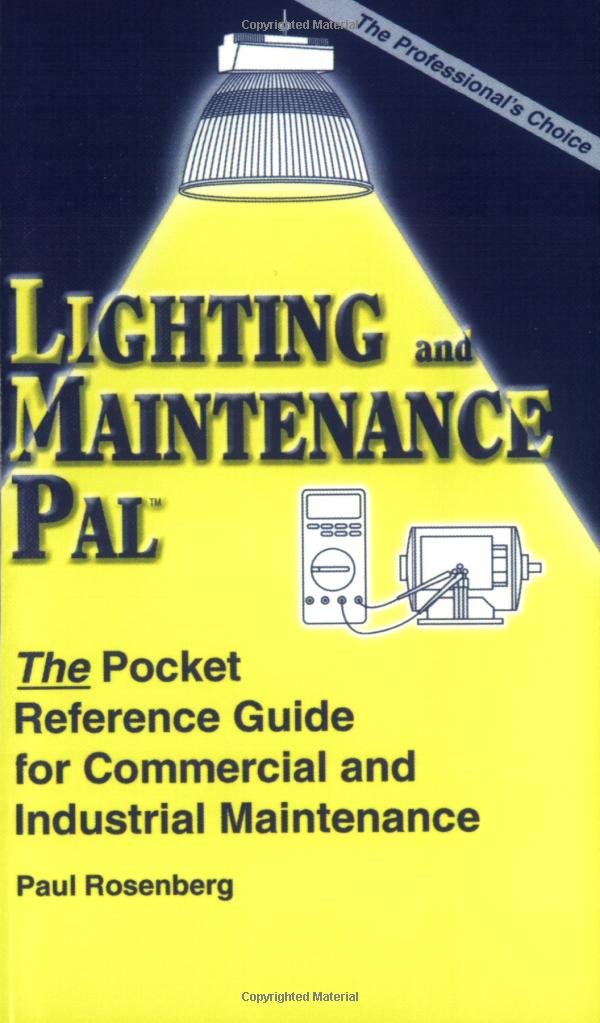 Lighting & Maintenance Pal: The Pocket Reference Guide For Commercial And Industrial Maintenance (Wiring Diagram Pal Series, 4),New