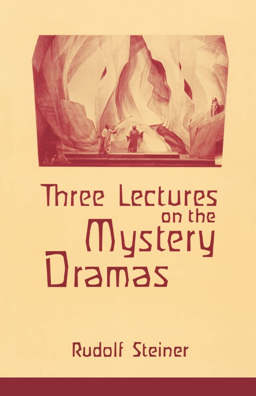 Three Lectures on the Mystery Dramas : The Portal of Initiation and The Soul's Probation,Used