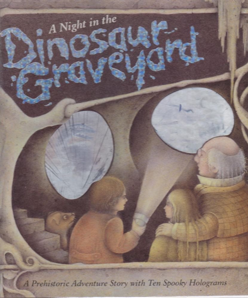A Night In The Dinosaur Graveyard: A Prehistoric Ghost Story With Ten Spooky Holograms,New