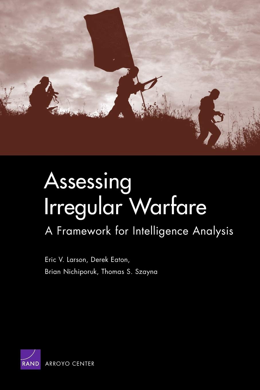 Assessing Irregular Warfare: A Framework For Intelligence Analysis,Used