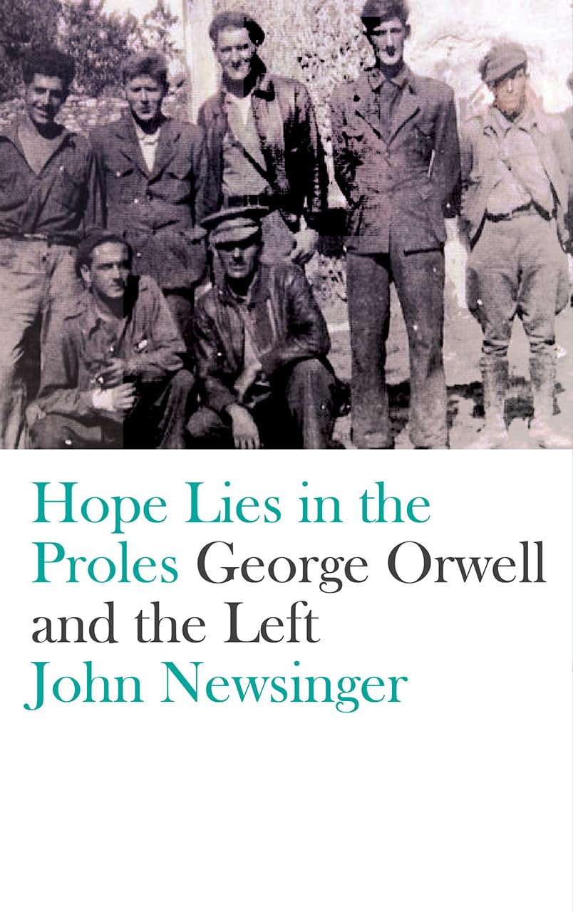 Hope Lies in the Proles: George Orwell and the Left,Used