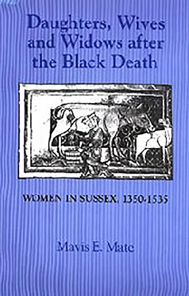 Daughters, Wives And Widows After The Black Death: Women In Sussex, 13501535,Used
