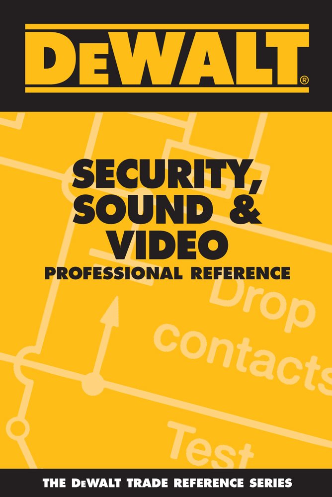 Dewalt Security, Sound, & Video Professional Reference,New