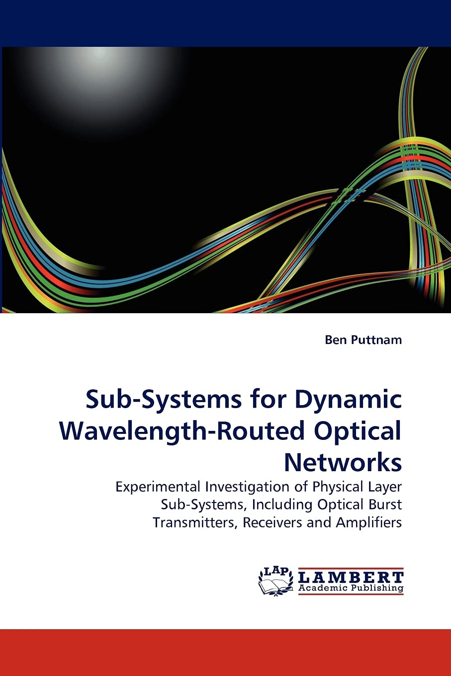 SubSystems for Dynamic WavelengthRouted Optical Networks: Experimental Investigation of Physical Layer SubSystems, Including ,Used