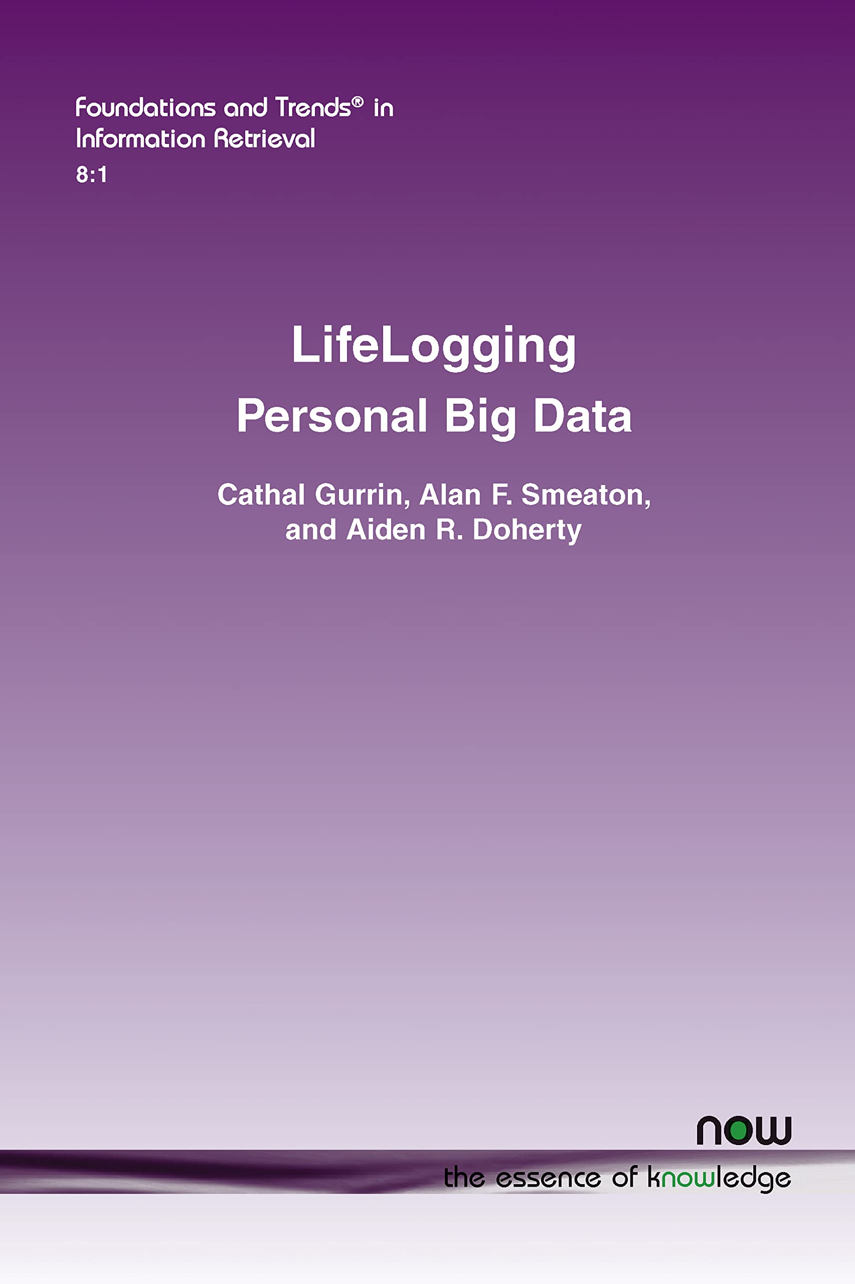 Lifelogging: Personal Big Data (Foundations and Trends(r) in Information Retrieval),Used