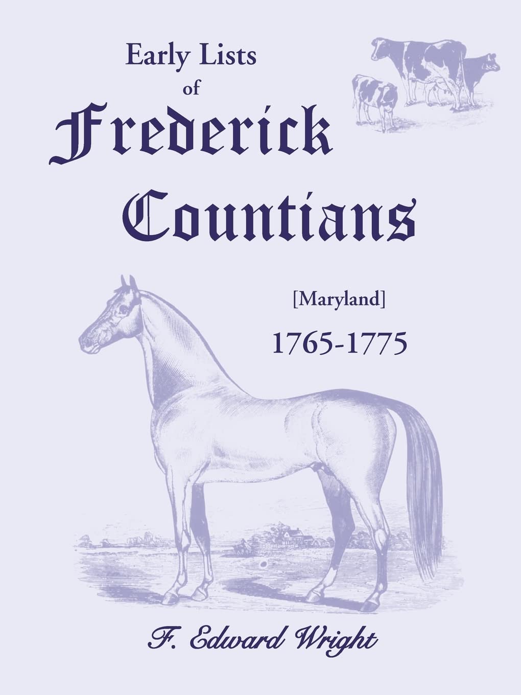 Early Lists of Frederick County, 17651775,Used