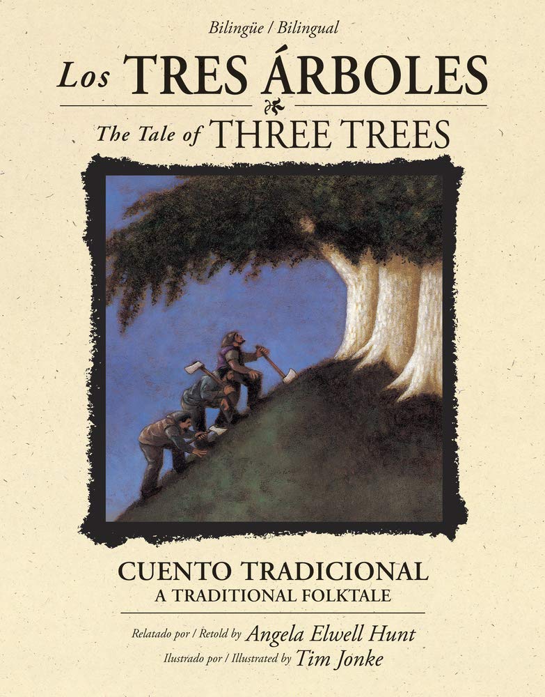 Los tres rboles / The Tale of Three Trees (bilinge / bilingual): Un cuento tradicional / A Folktale,New
