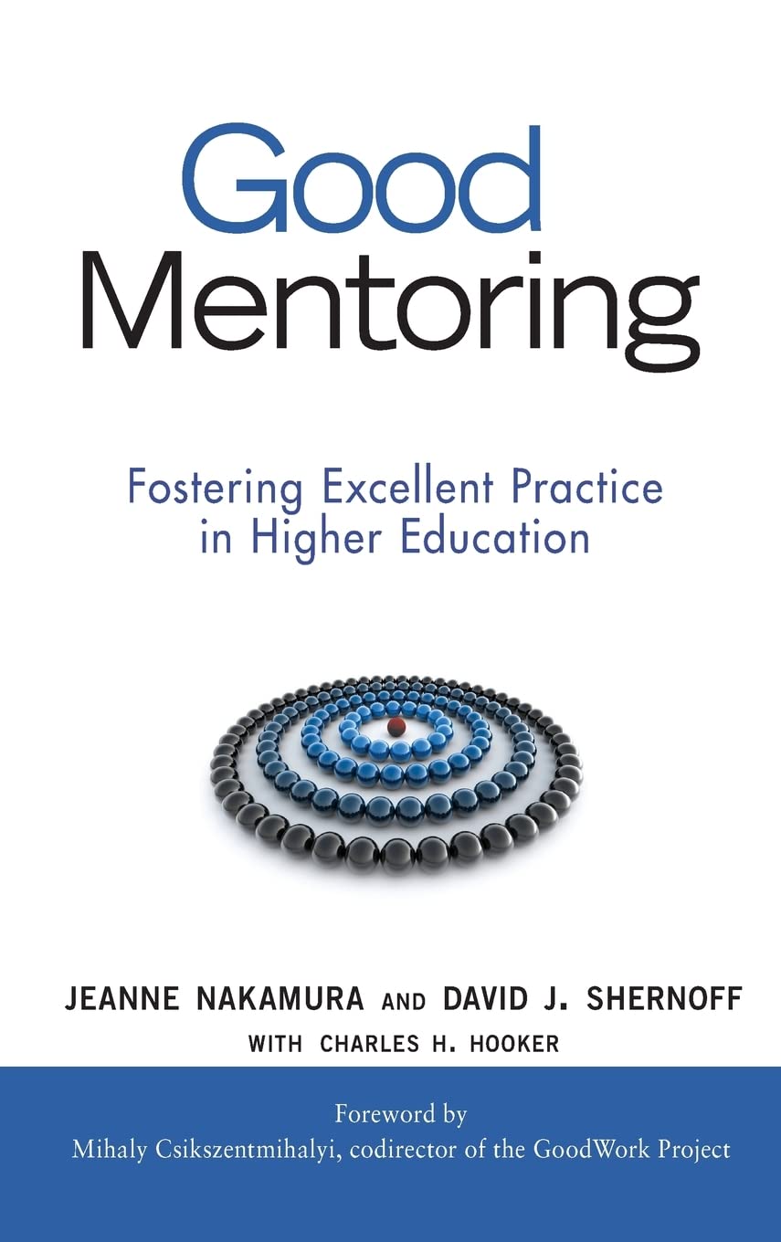 Good Mentoring: Fostering Excellent Practice in Higher Education,New