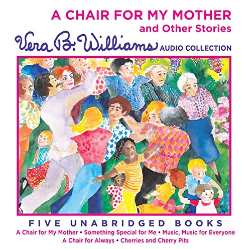 A Chair for My Mother and Other Stories CD: A Vera B. Williams Audio Collection,New