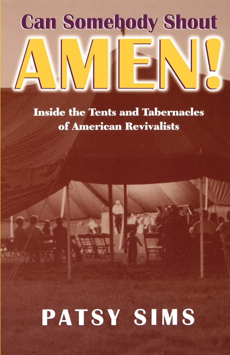 Can Somebody Shout Amen!: Inside The Tents And Tabernacles Of American Revivalists (Religion In The South),Used