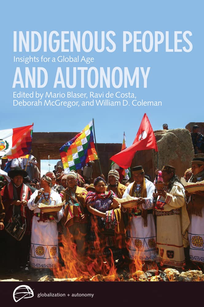Indigenous Peoples and Autonomy: Insights for a Global Age (Globalization and Autonomy),Used
