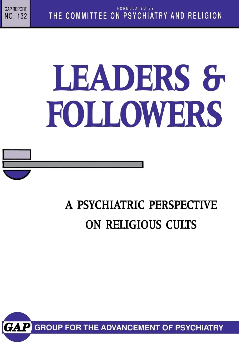 Leaders and Followers: A Psychiatric Perspective on Religious Cults (Report),Used