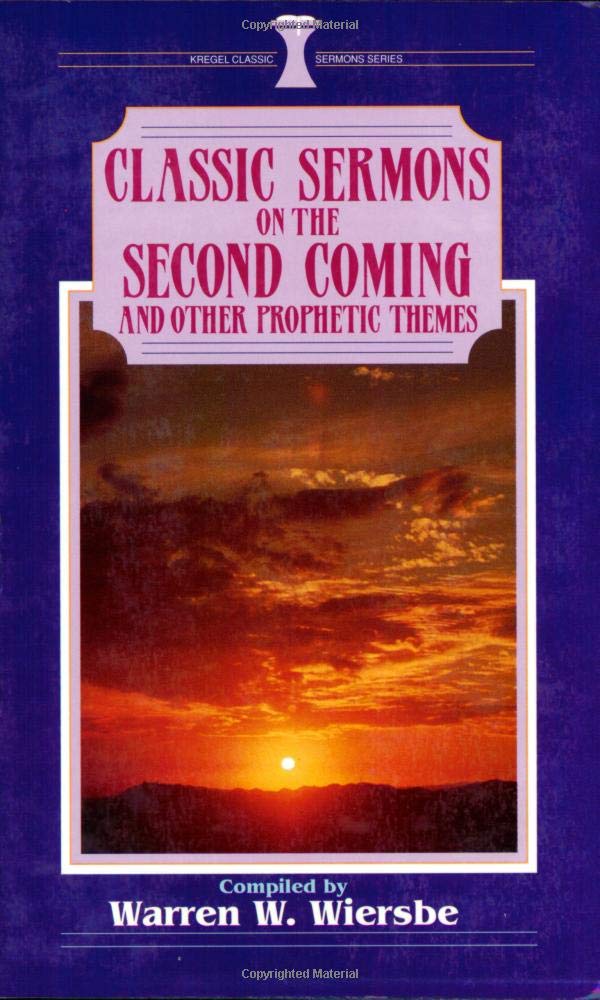 Classic Sermons on the Second Coming and Other Prophetic Themes (Kregel Classic Sermons Series),Used