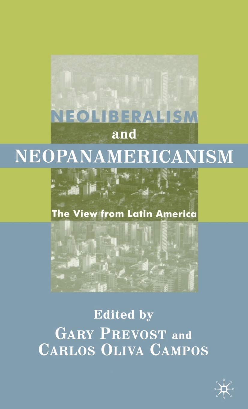 Neoliberalism and Neopanamericanism: The View from Latin America,Used
