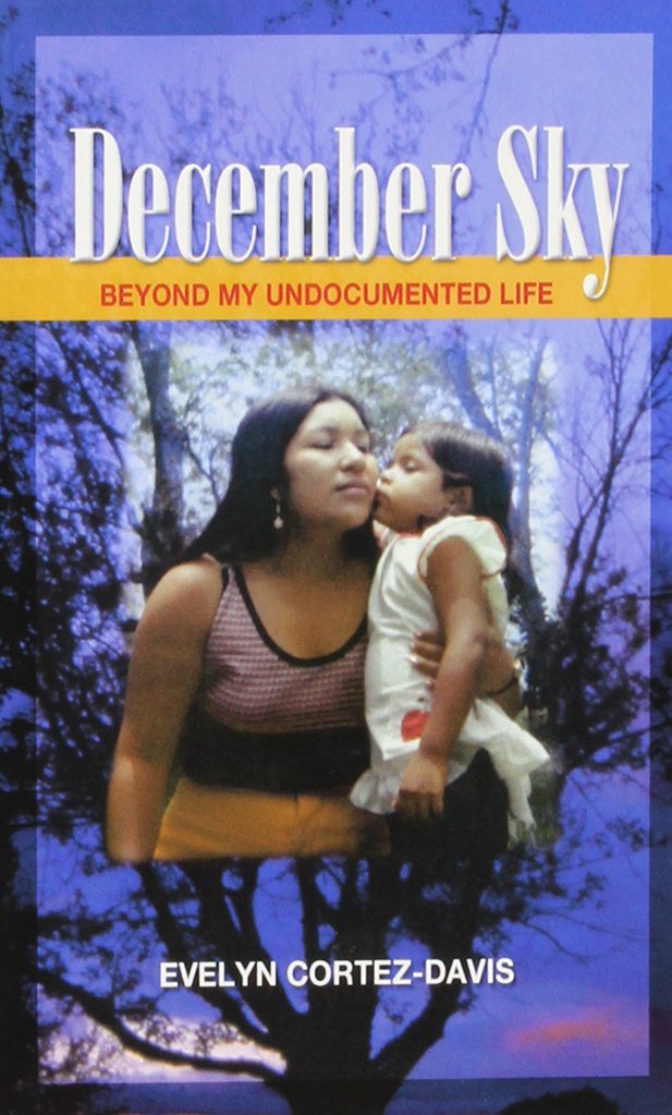 December Sky: Beyond My Undocumented Life,New