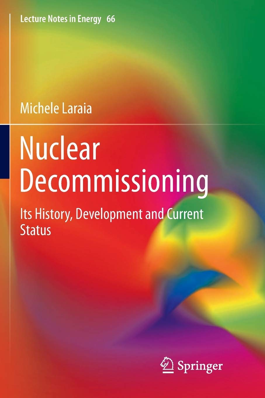 Nuclear Decommissioning: Its History, Development, and Current Status (Lecture Notes in Energy, 66),Used