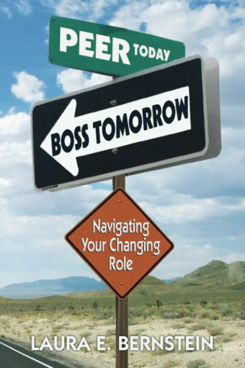 Peer Today, Boss Tomorrow: Navigating Your Changing Role,New