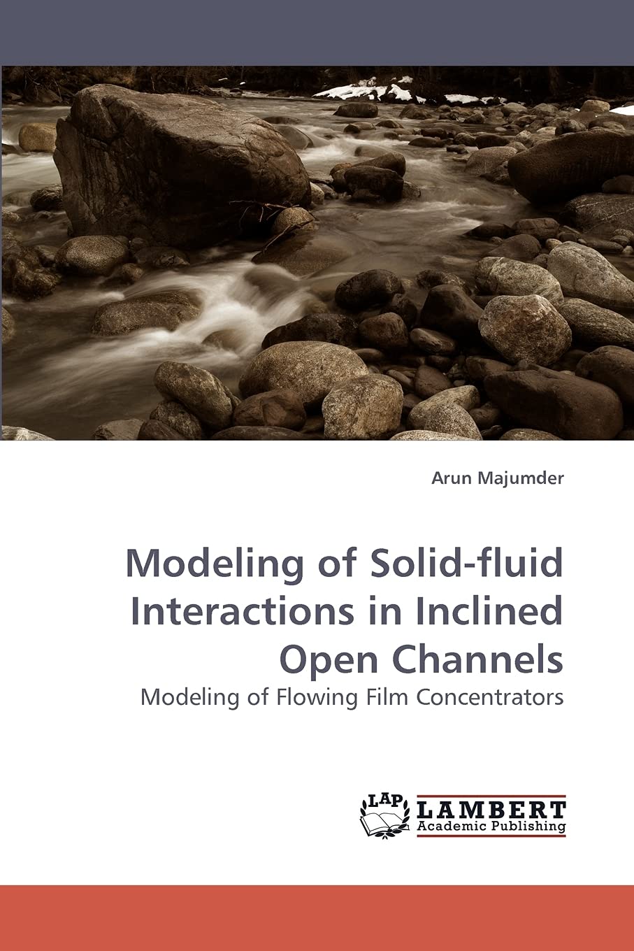 Modeling of Solidfluid Interactions in Inclined Open Channels: Modeling of Flowing Film Concentrators,Used