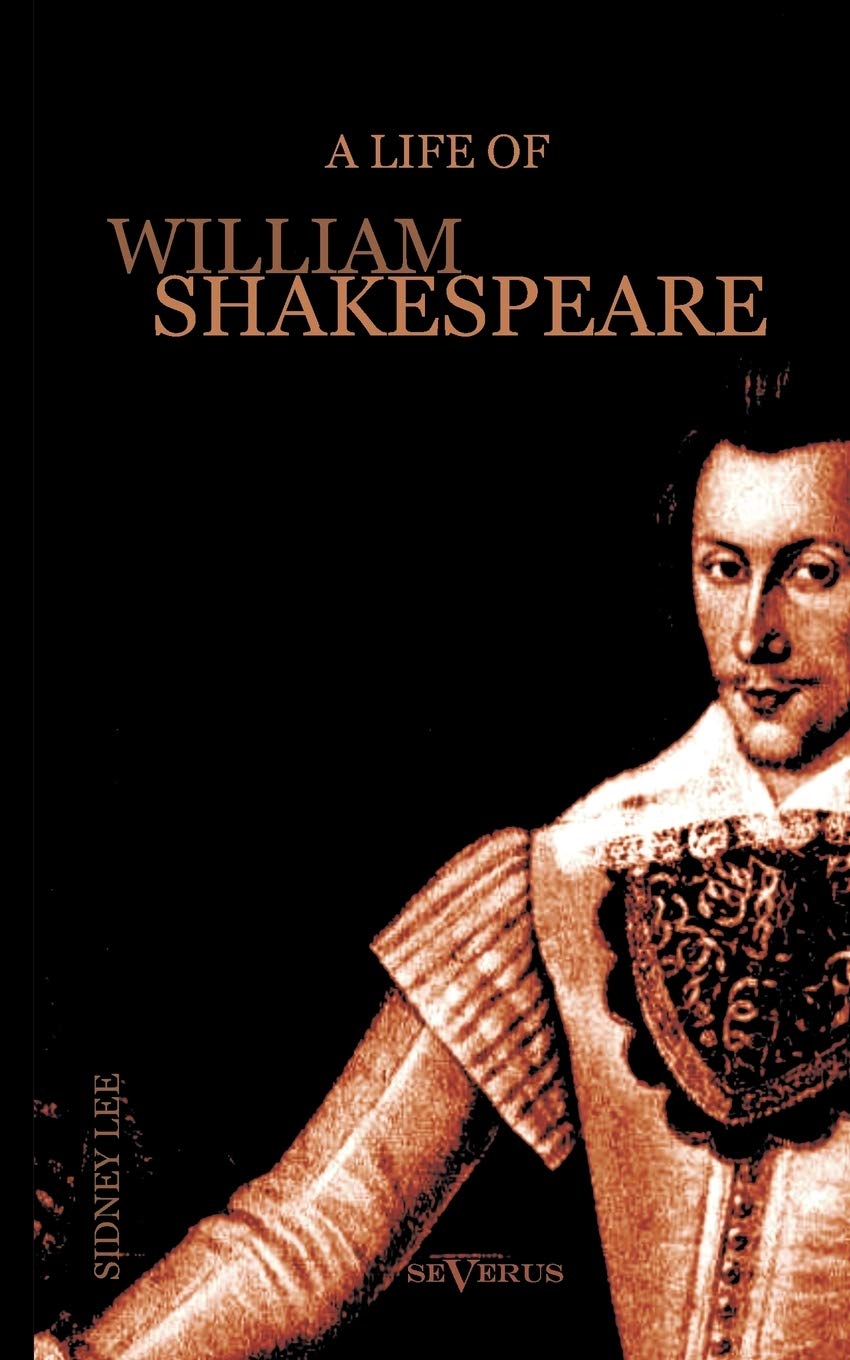 A Life of William Shakespeare. Biography: With Portraits and Facsimiles,Used
