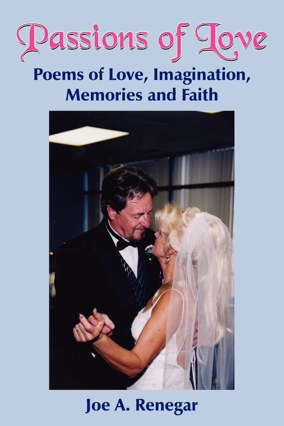 Passions of Love: Poems of Love, Imagination, Memories and Faith,Used