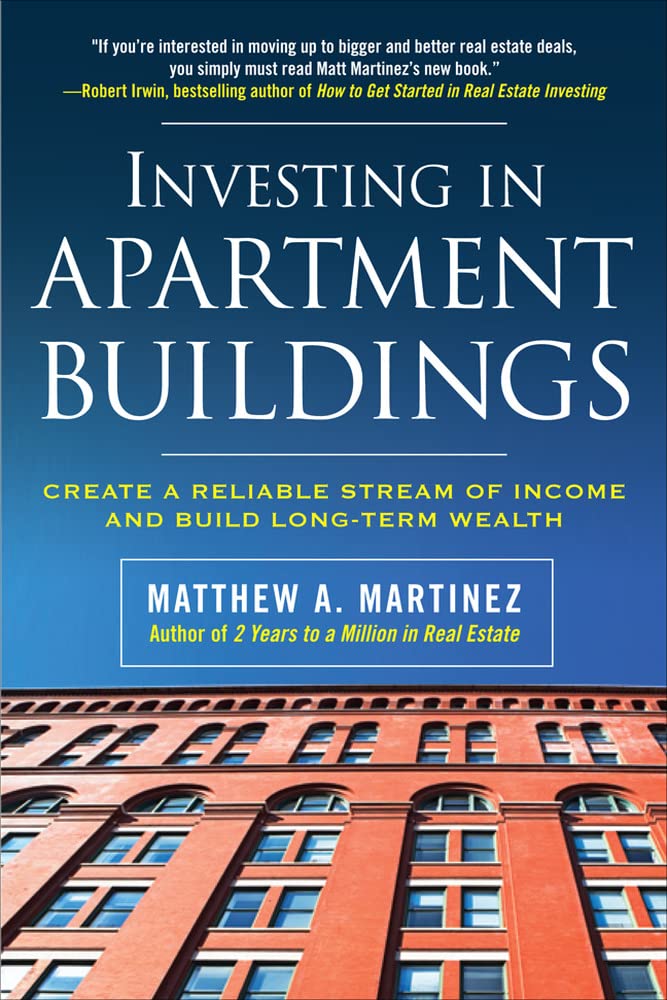 Investing In Apartment Buildings: Create A Reliable Stream Of Income And Build Longterm Wealth,New