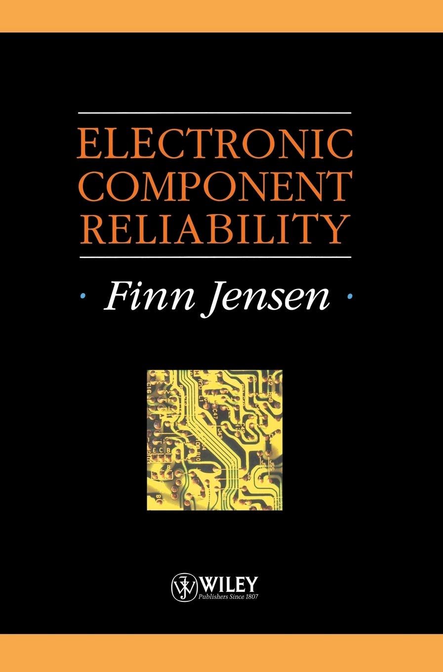 Electronic Component Reliability: Fundamentals, Modelling, Evaluation, and Assurance,Used