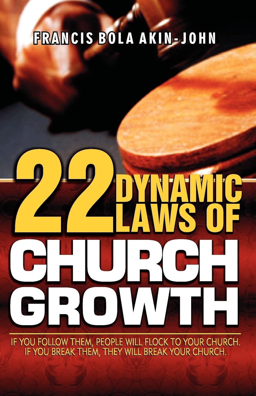 22 Dynamic Laws of Church Growth: If you follow them people will flock to your church. If you break them they will break your ch,Used