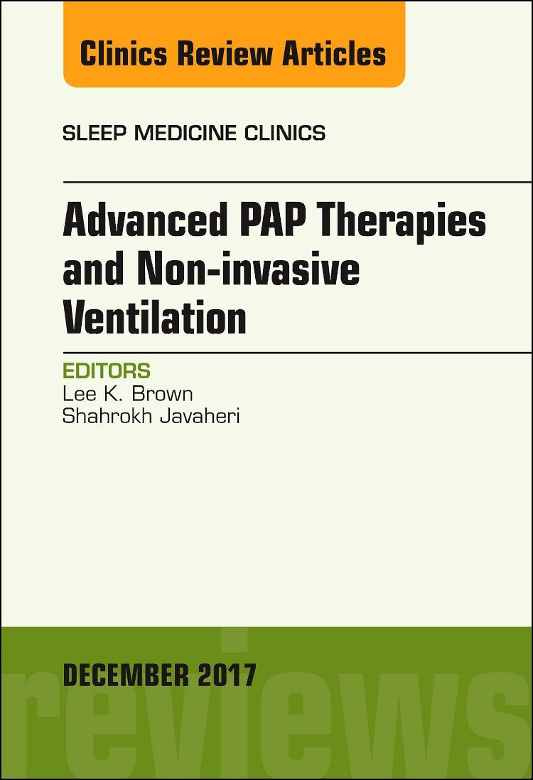 Advanced PAP Therapies and Noninvasive Ventilation, An Issue of Sleep Medicine Clinics (Volume 124) (The Clinics: Internal Med,Used