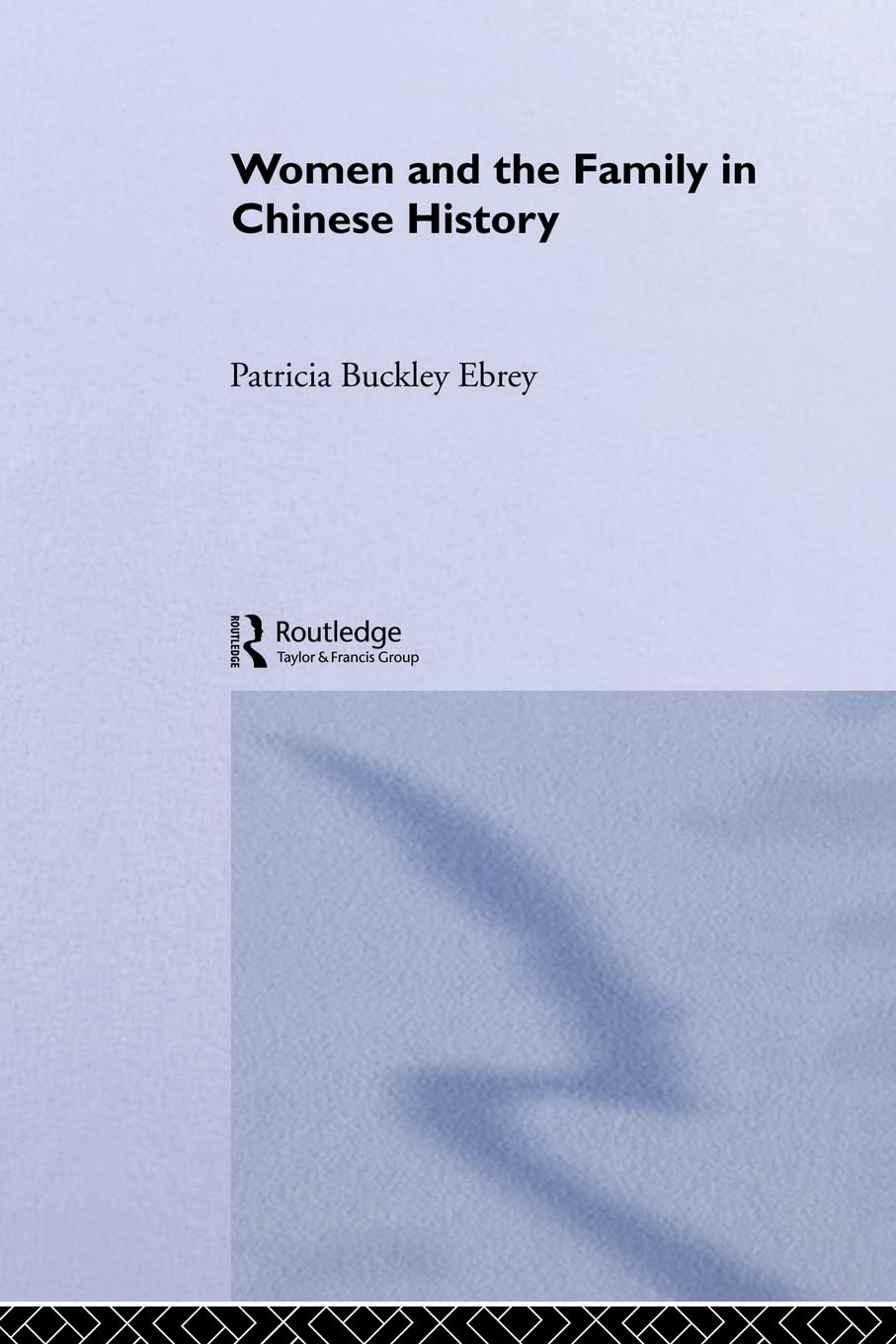 Women And The Family In Chinese History (Asia'S Transformations/Critical Asian Scholarship)