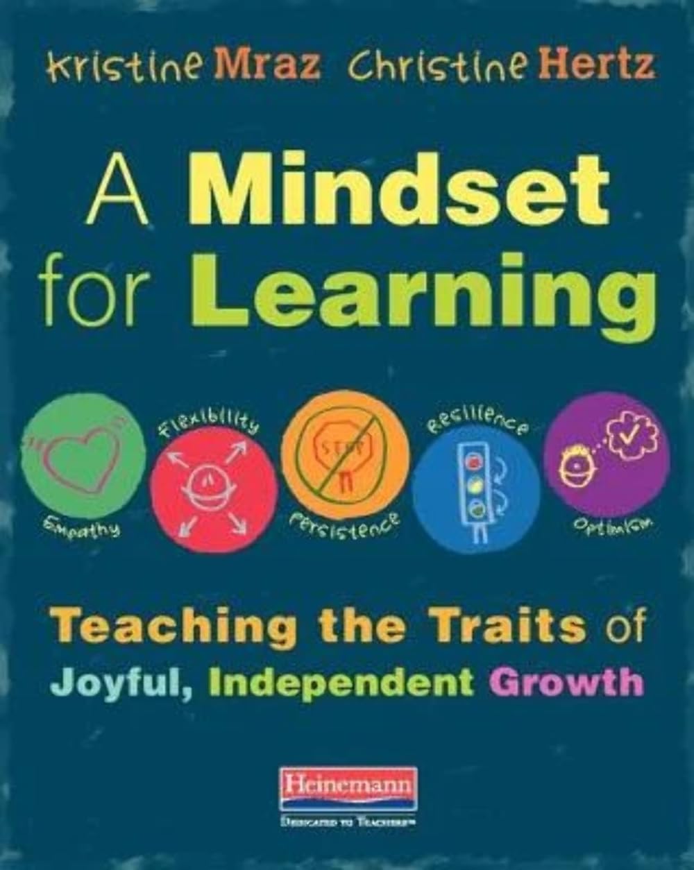 A Mindset For Learning: Teaching The Traits Of Joyful, Independent Growth-used