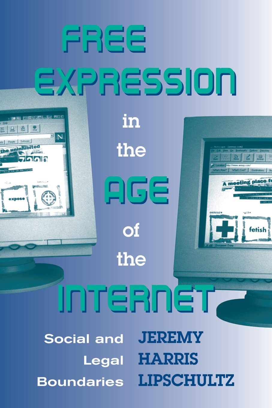 Free Expression In The Age Of The Internet: Social And Legal Boundaries,New