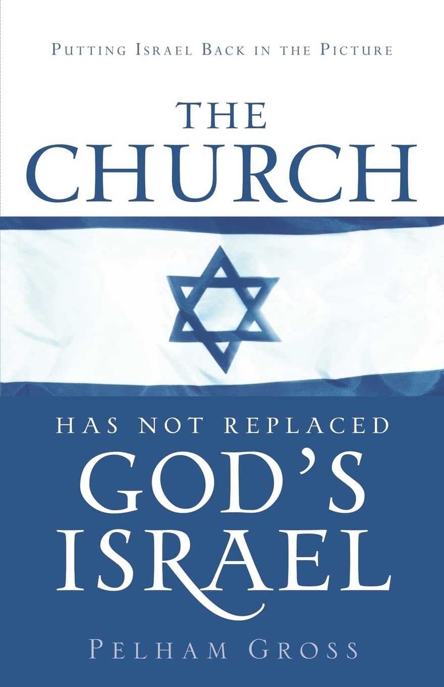 The Church Has Not Replaced God's Israel,Used
