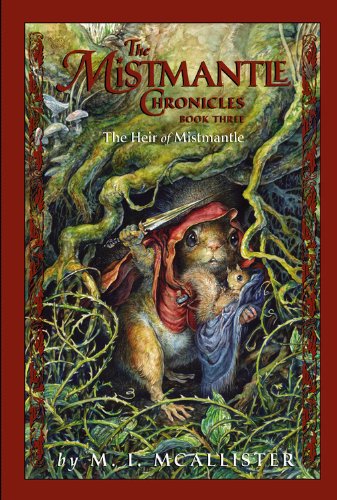 Mistmantle Chronicles Book Three, The The Heir Of Mistmantle (The Mistmantle Chronicles),Used