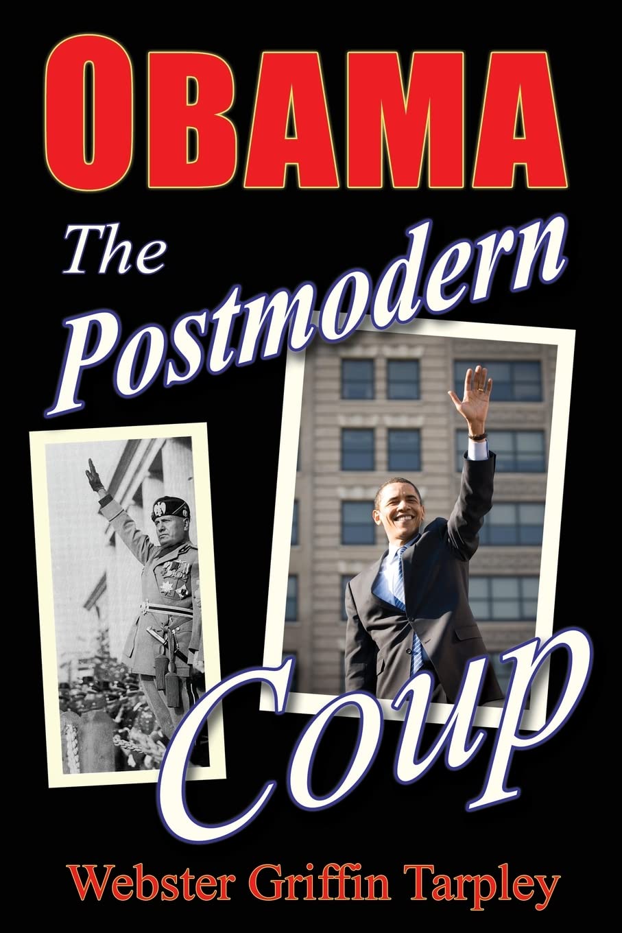 Obama: The Postmodern Coup Making Of A Manchurian Candidate