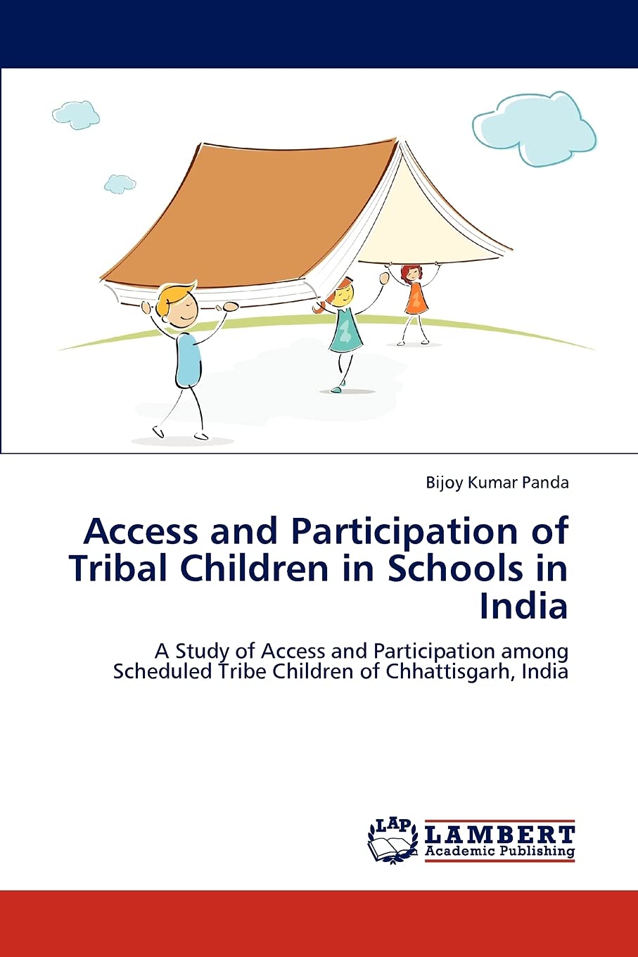 Access and Participation of Tribal Children in Schools in India: A Study of Access and Participation among Scheduled Tribe Child,Used