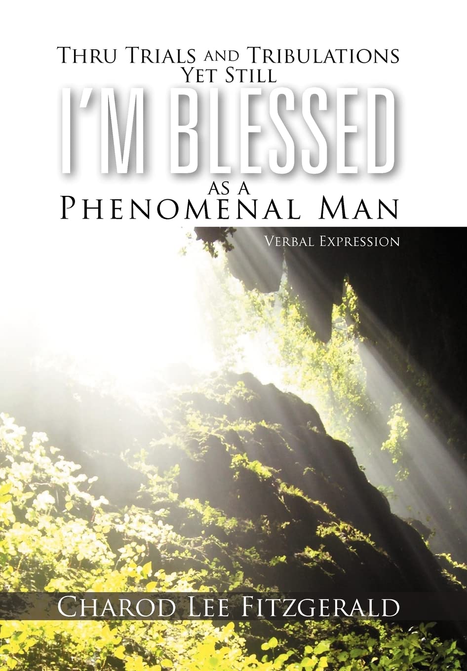 Thru Trials And Tribulations Yet Still Im Blessed As A Phenomenal Man: Verbal Expression,Used