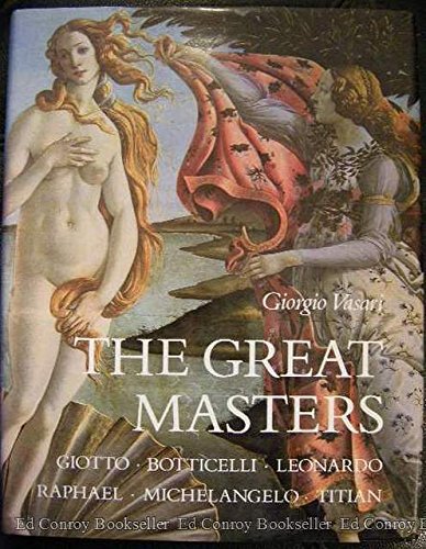 The Great Masters: Giotto, Botticelli, Leonardo, Raphael, Michelangelo, Titian,New