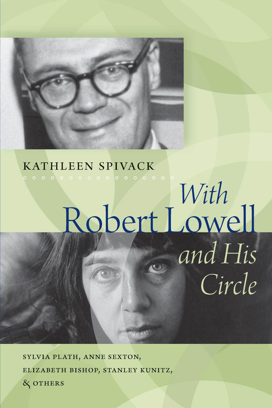 With Robert Lowell And His Circle: Sylvia Plath, Anne Sexton, Elizabeth Bishop, Stanley Kunitz & Others,Used