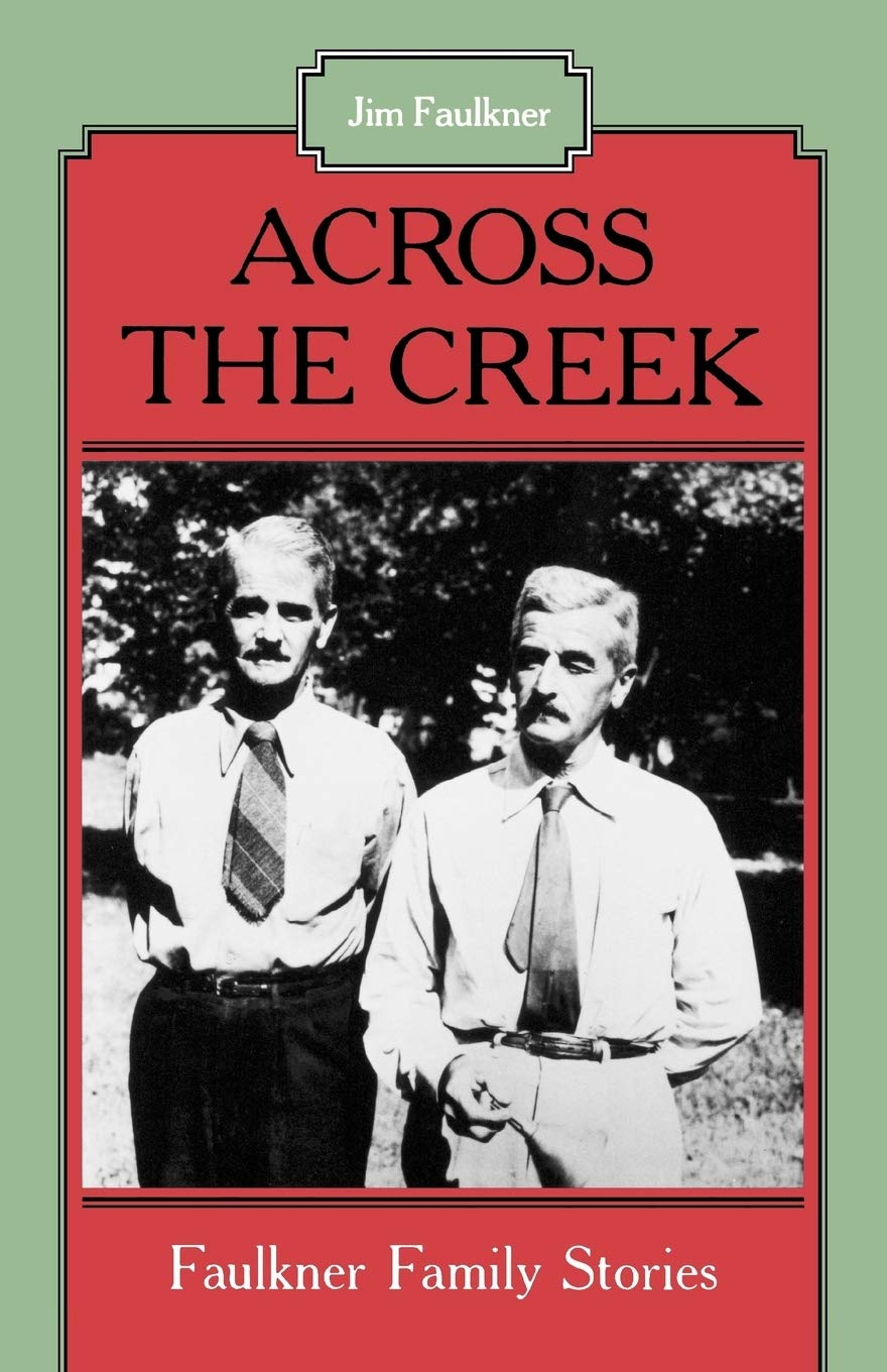 Across the Creek: Faulkner Family Stories,Used