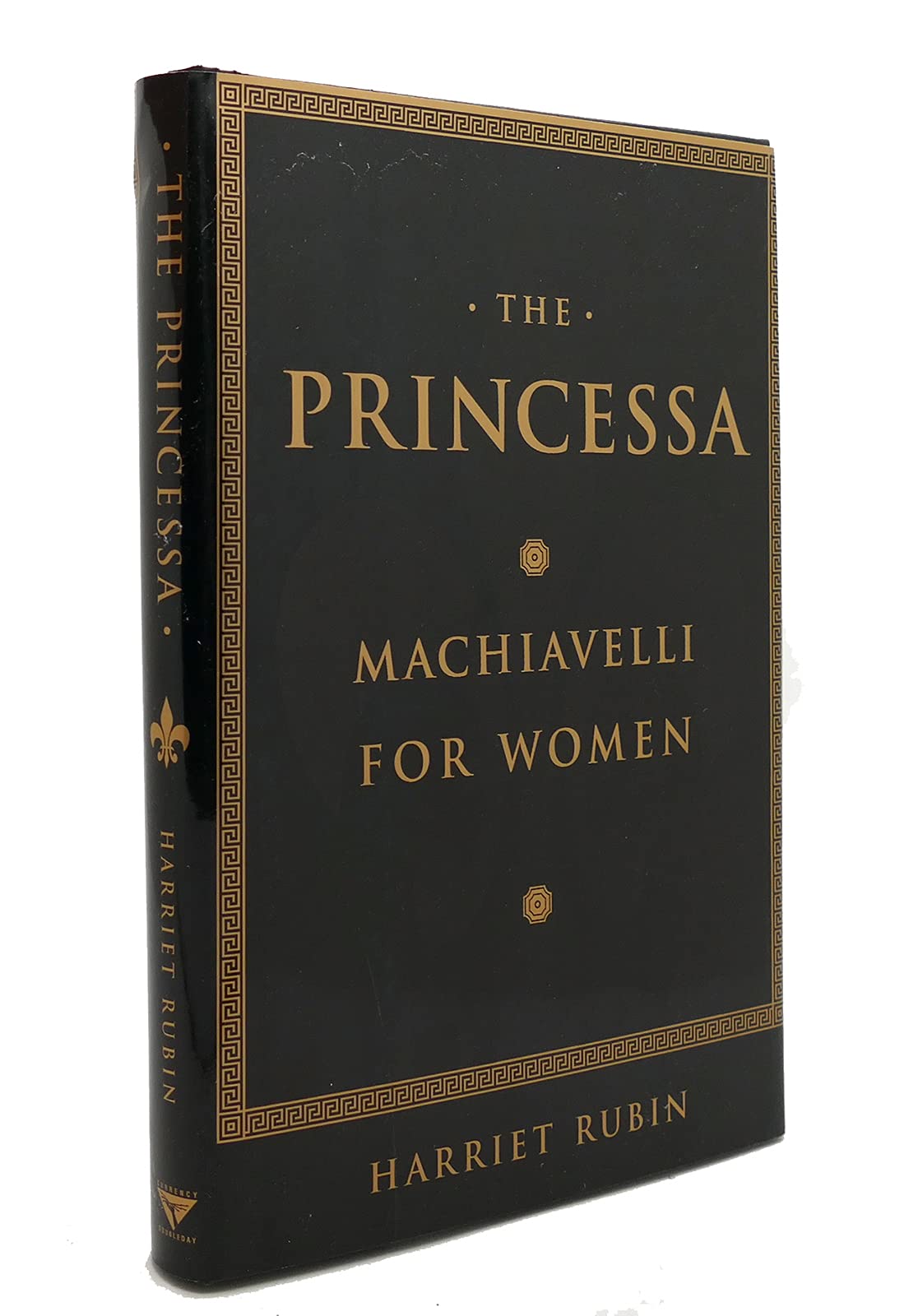 The Princessa: Machiavelli For Women,New