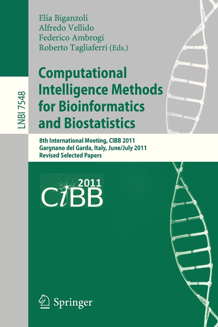 Computational Intelligence Methods for Bioinformatics and Biostatistics: 8th International Meeting, CIBB 2011, Gargnano del Gard,Used
