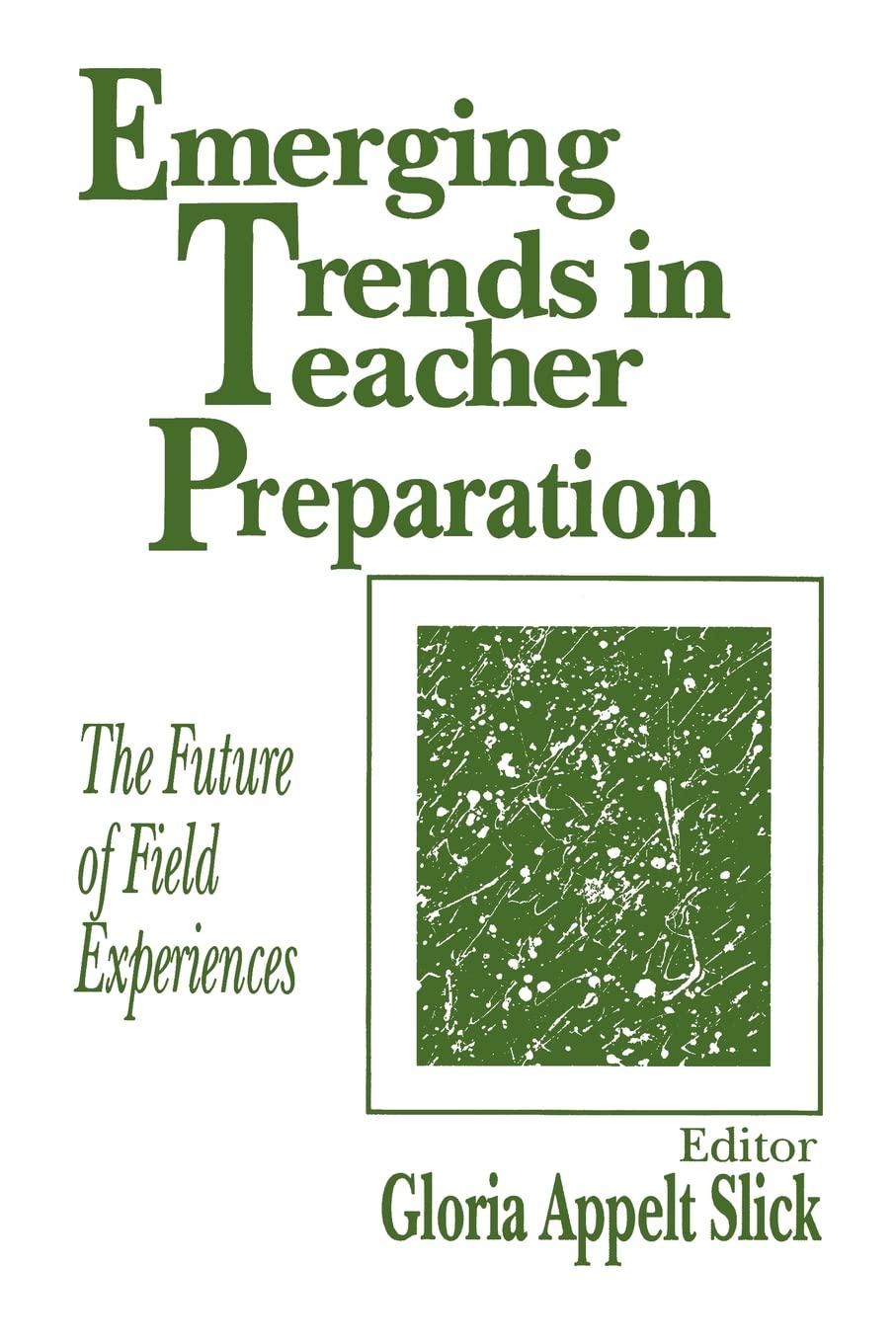 Emerging Trends in Teacher Preparation: The Future of Field Experiences,Used