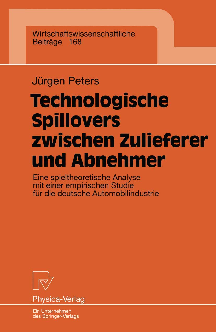 Technologische Spillovers zwischen Zulieferer und Abnehmer: Eine spieltheoretische Analyse mit einer empirischen Studie fr die d,Used