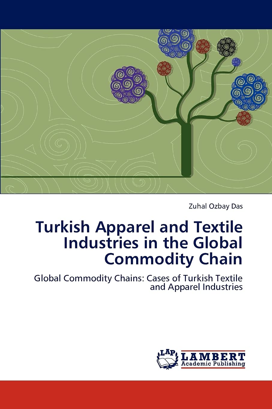 Turkish Apparel and Textile Industries in the Global Commodity Chain: Global Commodity Chains: Cases of Turkish Textile and Appa,Used