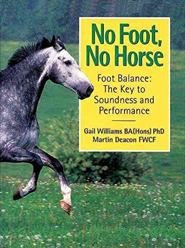 No Foot, No Horse: Foot Balance: The Key to Soundness and Performance,Used