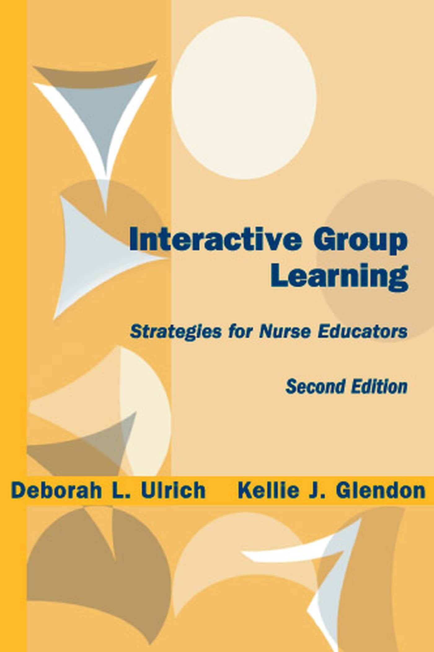 Interactive Group Learning: Strategies For Nurse Educators, Second Edition,Used