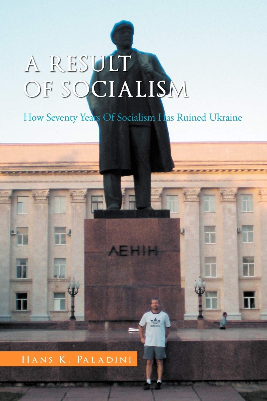 A Result Of Socialism: How Seventy Years Of Socialism Has Ruined Ukraine,Used