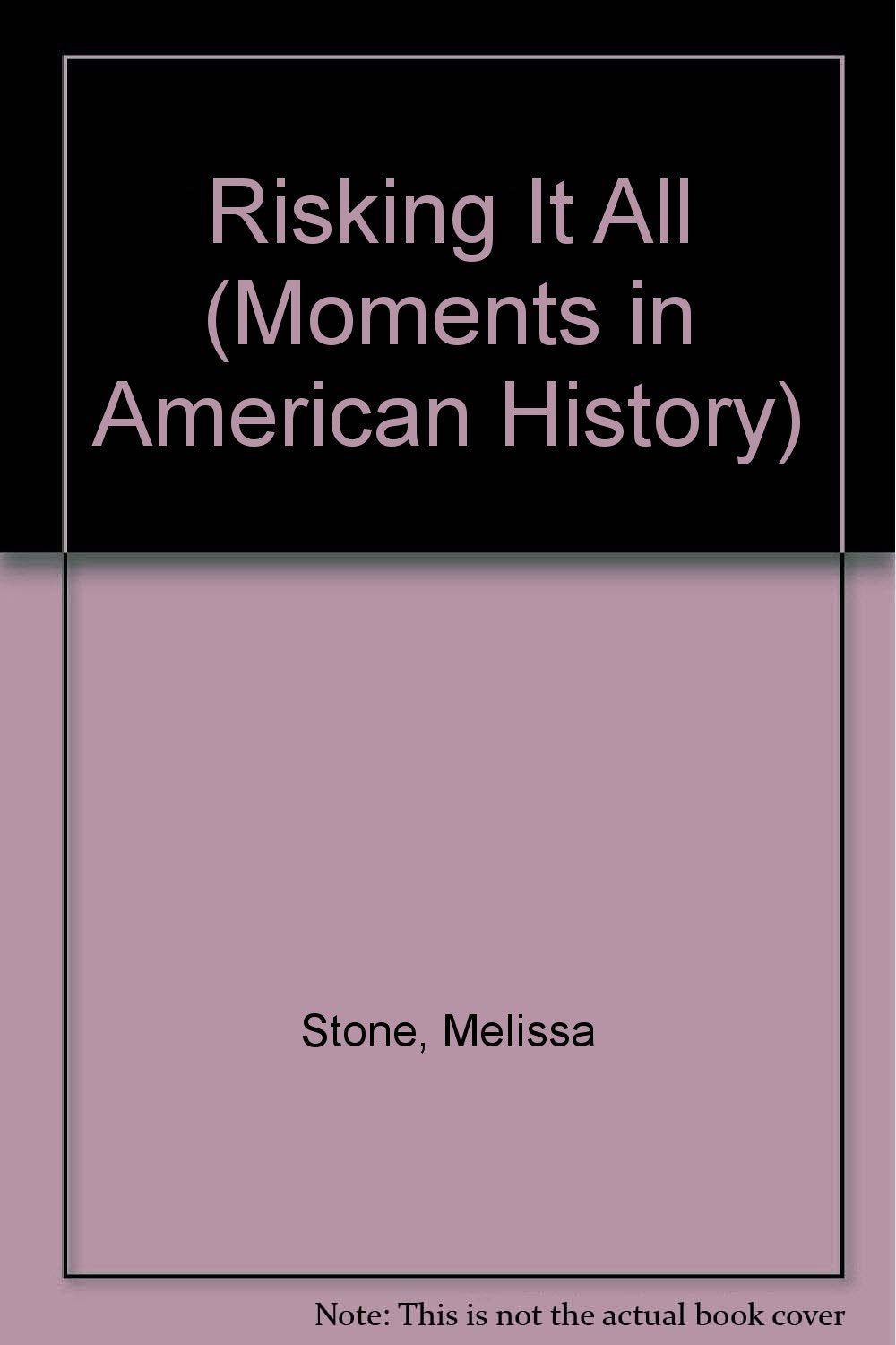 Risking It All (Moments in American History),Used